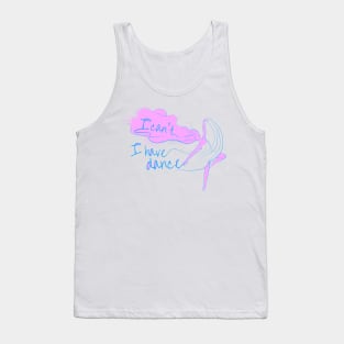 I can't I have dance Pink and Blue Tank Top